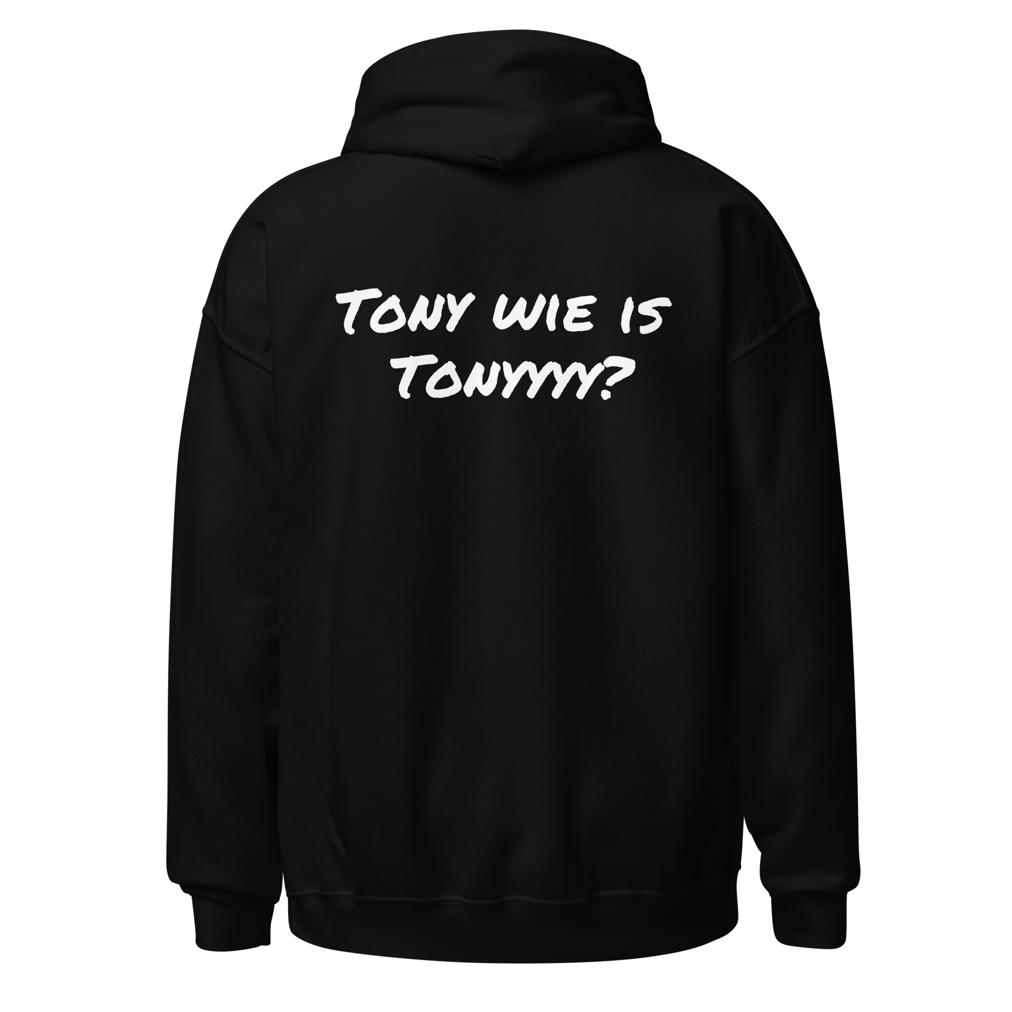 Tony wie is Tonyyyy? - Hoodie Zwart